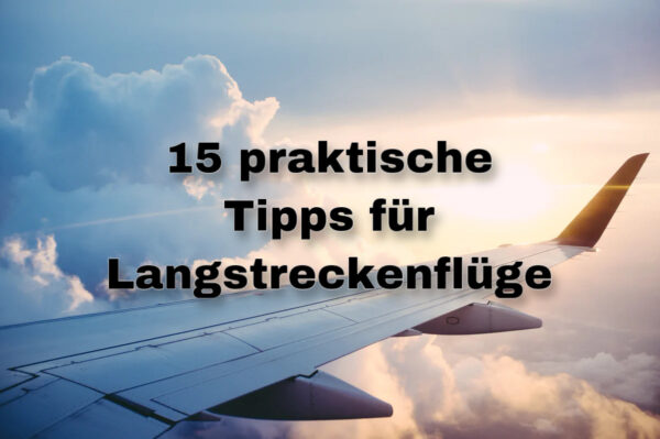 15 praktische Tipps für Langstreckenflüge - whereismella - offizielle ...